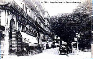 ALGER - RUE GARIBALDI ET SQUARE BRESSON